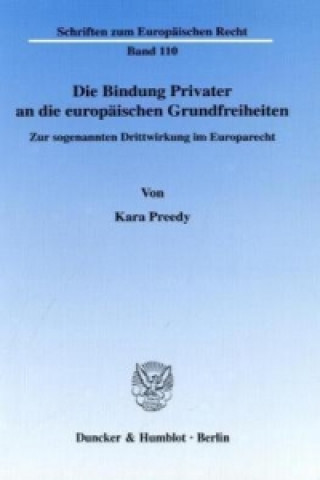 Book Die Bindung Privater an die europäischen Grundfreiheiten. Kara Preedy