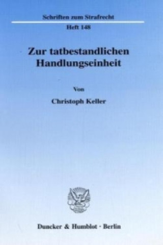 Książka Zur tatbestandlichen Handlungseinheit. Christoph Keller