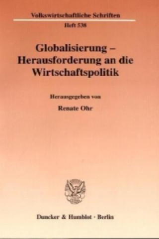 Kniha Globalisierung - Herausforderung an die Wirtschaftspolitik Renate Ohr