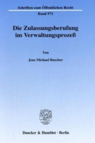 Libro Die Zulassungsberufung im Verwaltungsprozeß. Jens M. Buscher