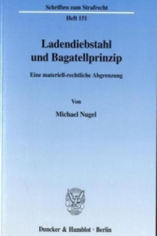 Könyv Ladendiebstahl und Bagatellprinzip. Michael Nugel