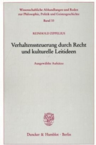 Könyv Verhaltenssteuerung durch Recht und kulturelle Leitideen. Reinhard Zippelius