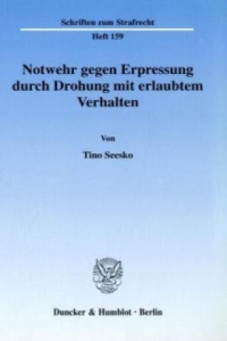 Book Notwehr gegen Erpressung durch Drohung mit erlaubtem Verhalten. Tino Seesko