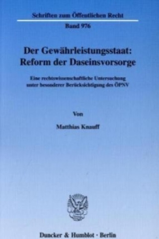 Kniha Der Gewährleistungsstaat: Reform der Daseinsvorsorge. Matthias Knauff