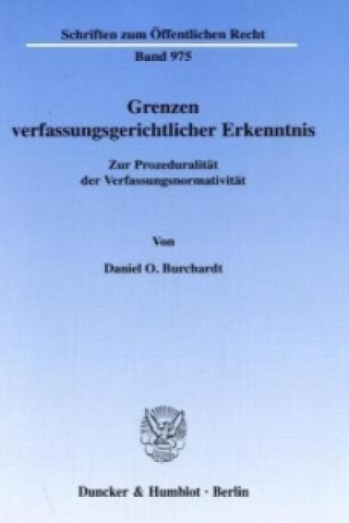 Kniha Grenzen verfassungsgerichtlicher Erkenntnis. Daniel O. Burchardt