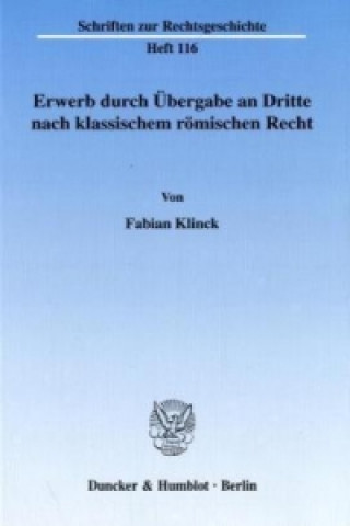 Könyv Erwerb durch Übergabe an Dritte nach klassischem römischem Recht Fabian Klinck