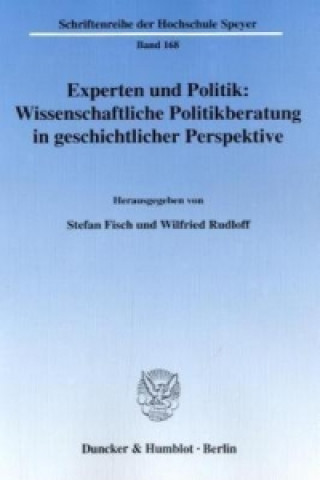 Kniha Experten und Politik: Wissenschaftliche Politikberatung in geschichtlicher Perspektive. Stefan Fisch