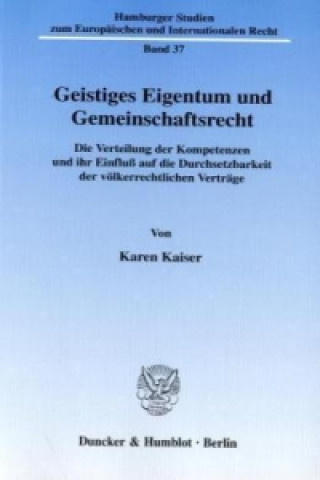 Kniha Geistiges Eigentum und Gemeinschaftsrecht. Karen Kaiser