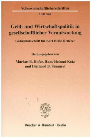 Könyv Geld- und Wirtschaftspolitik in gesellschaftlicher Verantwortung. Markus B. Hofer