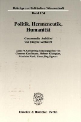 Könyv Politik, Hermeneutik, Humanität. Jürgen Gebhardt