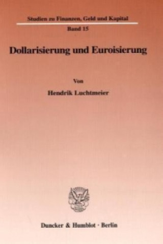 Kniha Dollarisierung und Euroisierung. Hendrik Luchtmeier