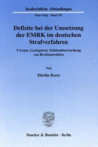 Book Defizite bei der Umsetzung der EMRK im deutschen Strafverfahren. Dörthe Korn