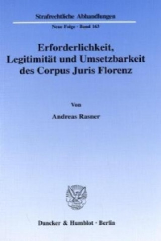 Carte Erforderlichkeit, Legitimität und Umsetzbarkeit des Corpus Juris Florenz. Andreas Rasner