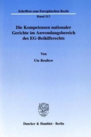 Könyv Die Kompetenzen nationaler Gerichte im Anwendungsbereich des EG-Beihilferechts. Ute Reußow