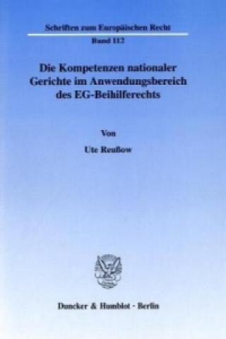 Buch Die Kompetenzen nationaler Gerichte im Anwendungsbereich des EG-Beihilferechts. Ute Reußow