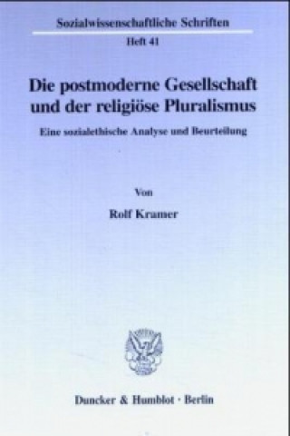 Kniha Die postmoderne Gesellschaft und der religiöse Pluralismus. Rolf Kramer