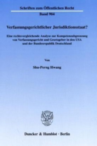 Kniha Verfassungsgerichtlicher Jurisdiktionsstaat? Shu-Perng Hwang