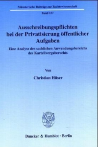 Carte Ausschreibungspflichten bei der Privatisierung öffentlicher Aufgaben. Christian Hüser