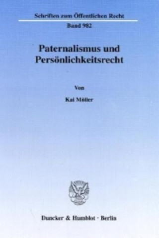 Kniha Paternalismus und Persönlichkeitsrecht. Kai Möller