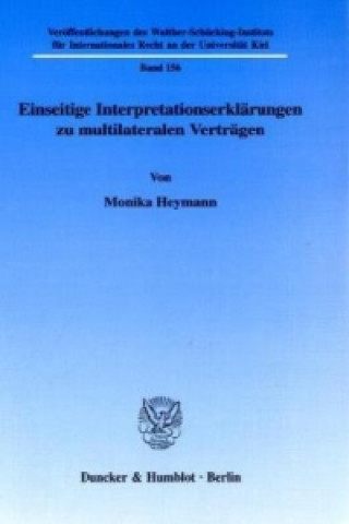 Libro Einseitige Interpretationserklärungen zu multilateralen Verträgen. Monika Heymann