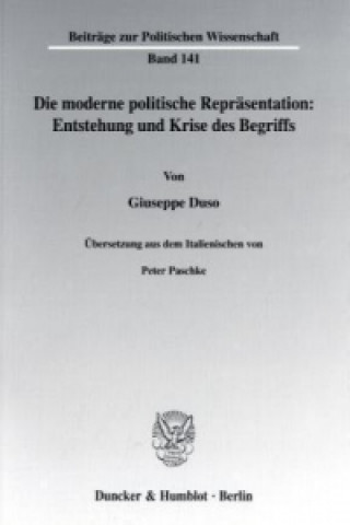 Kniha Die moderne politische Repräsentation: Entstehung und Krise des Begriffs. Giuseppe Duso