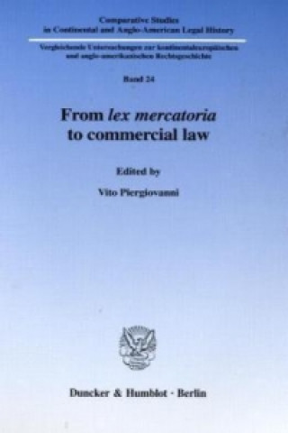 Carte From lex mercatoria to commercial law. Vito Piergiovanni