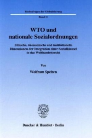 Carte WTO und nationale Sozialordnungen. Wolfram Spelten