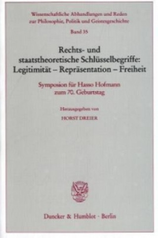 Knjiga Rechts- und staatstheoretische Schlüsselbegriffe: Legitimität - Repräsentation - Freiheit. Horst Dreier