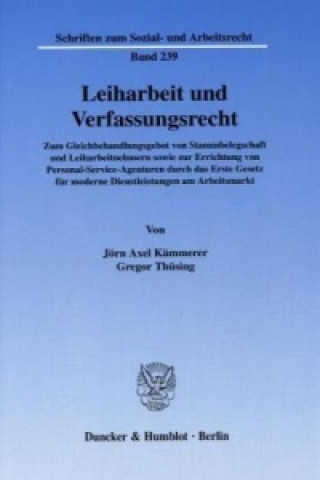 Książka Leiharbeit und Verfassungsrecht. Jörn A. Kämmerer