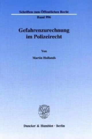 Kniha Gefahrenzurechnung im Polizeirecht. Martin Hollands