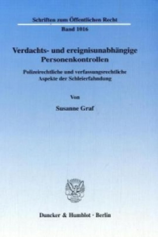 Könyv Verdachts- und ereignisunabhängige Personenkontrollen. Susanne Graf