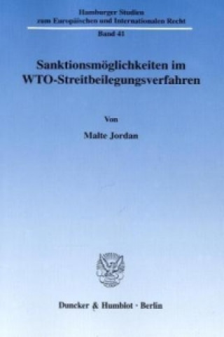 Könyv Sanktionsmöglichkeiten im WTO-Streitbeilegungsverfahren. Malte Jordan