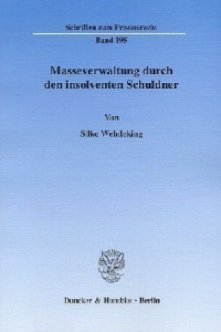 Carte Masseverwaltung durch den insolventen Schuldner. Silke Wehdeking