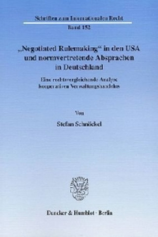 Book »Negotiated Rulemaking« in den USA und normvertretende Absprachen in Deutschland. Stefan Schnöckel