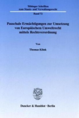 Carte Pauschale Ermächtigungen zur Umsetzung von Europäischem Umweltrecht mittels Rechtsverordnung. Thomas Klink