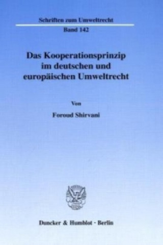 Carte Das Kooperationsprinzip im deutschen und europäischen Umweltrecht. Shirvani Foroud