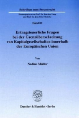 Carte Ertragsteuerliche Fragen bei der Grenzüberschreitung von Kapitalgesellschaften innerhalb der Europäischen Union. Nadine Müller