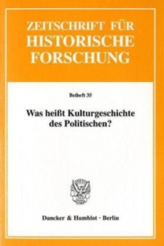 Kniha Was heißt Kulturgeschichte des Politischen? Barbara Stollberg-Rilinger