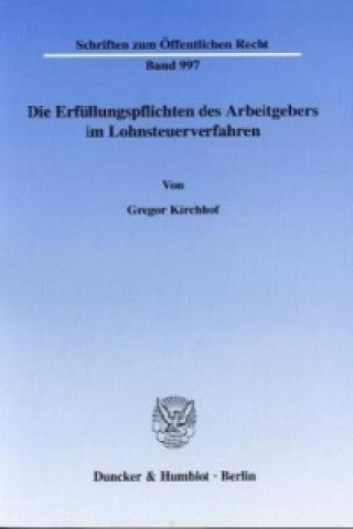 Könyv Die Erfüllungspflichten des Arbeitgebers im Lohnsteuerverfahren. Gregor Kirchhof