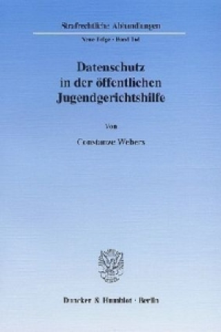 Kniha Datenschutz in der öffentlichen Jugendgerichtshilfe. Constanze Webers