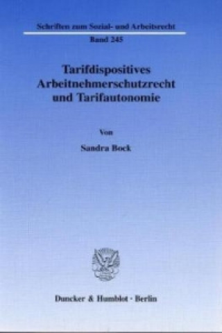 Carte Tarifdispositives Arbeitnehmerschutzrecht und Tarifautonomie Sandra Bock