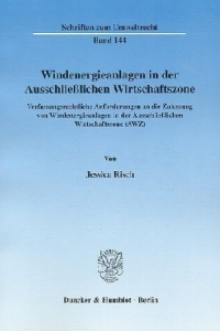 Könyv Windenergieanlagen in der Ausschließlichen Wirtschaftszone. Jessica Risch