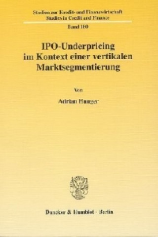 Βιβλίο IPO-Underpricing im Kontext einer vertikalen Marktsegmentierung. Adrian Hunger