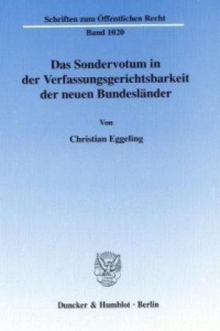 Könyv Das Sondervotum in der Verfassungsgerichtsbarkeit der neuen Bundesländer. Christian Eggeling