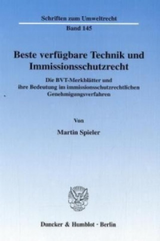 Kniha Beste verfügbare Technik und Immissionsschutzrecht. Martin Spieler