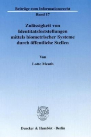 Книга Zulässigkeit von Identitätsfeststellungen mittels biometrischer Systeme durch öffentliche Stellen. Lotte Meuth