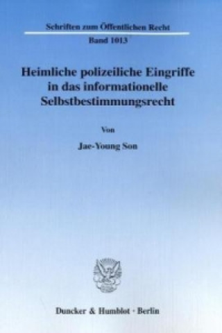 Kniha Heimliche polizeiliche Eingriffe in das informationelle Selbstbestimmungsrecht. Jae-Young Son