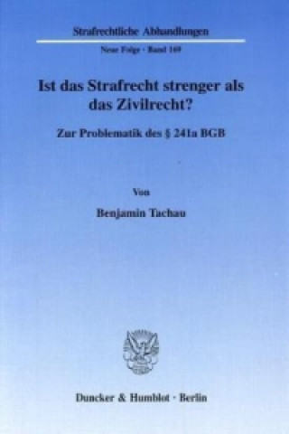 Carte Ist das Strafrecht strenger als das Zivilrecht? Benjamin Tachau