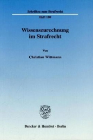 Könyv Wissenszurechnung im Strafrecht. Christian Wittmann