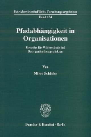 Könyv Pfadabhängigkeit in Organisationen Mirco Schäcke